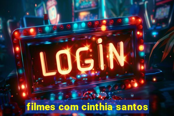 filmes com cinthia santos